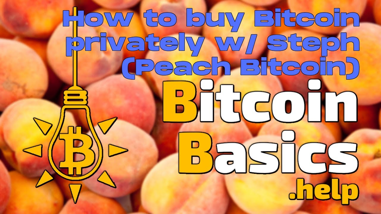 How to buy Bitcoin privately w/ Steph (Peach Bitcoin)