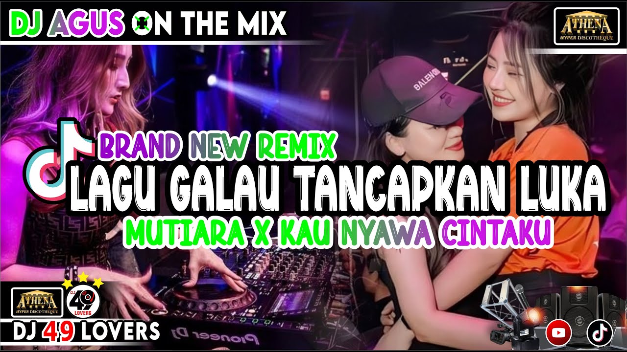 DJ AGUS LAGU PALING GALAU TANCAPKAN LUKA MUTIARA X KAU NYAWA CINTAKU SOUND FYP TIKTOK