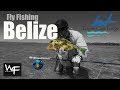 W4F - Fly Fishing Belize "Tarpon Caye Lodge"