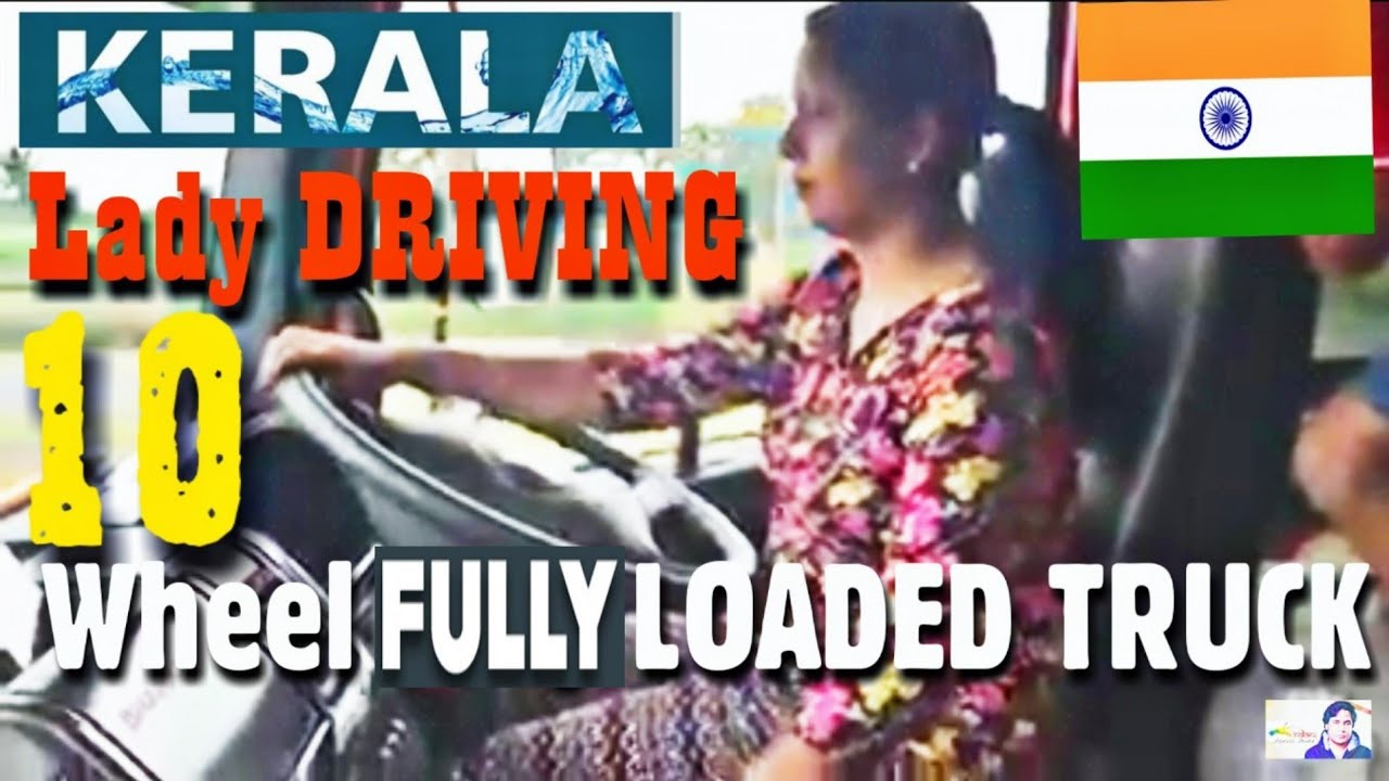 Lady Truck Driver in Kerla (INDIA). Driving Fully Loaded 12 Wheeler Truck on HIGHWAY.