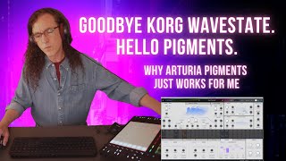 Why I Returned the Korg Wavestate and Fell in Love with Arturia Pigments
