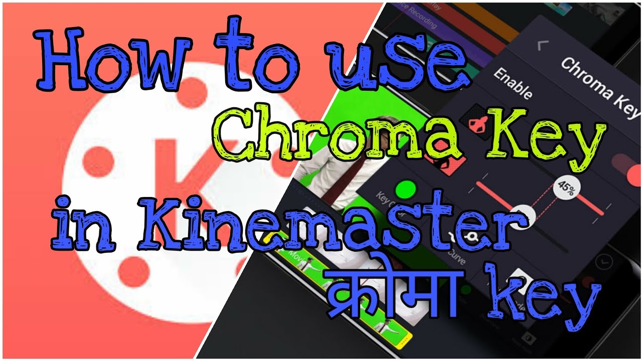 kinemaster chroma key apk download kinemaster chroma key apk download