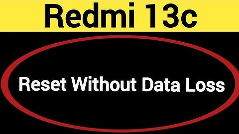 How to reset without data loss, Redmi 13c me et kaise karen Bina data loss