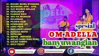 OM ADELLA Banyuwangian Bisane Mung Nyawang-Ngomong Apik Apik Ojo Nguber Welase Gerajagan #musik