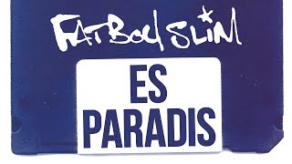 Fatboy Slim - Es Paradis (Official Audio)