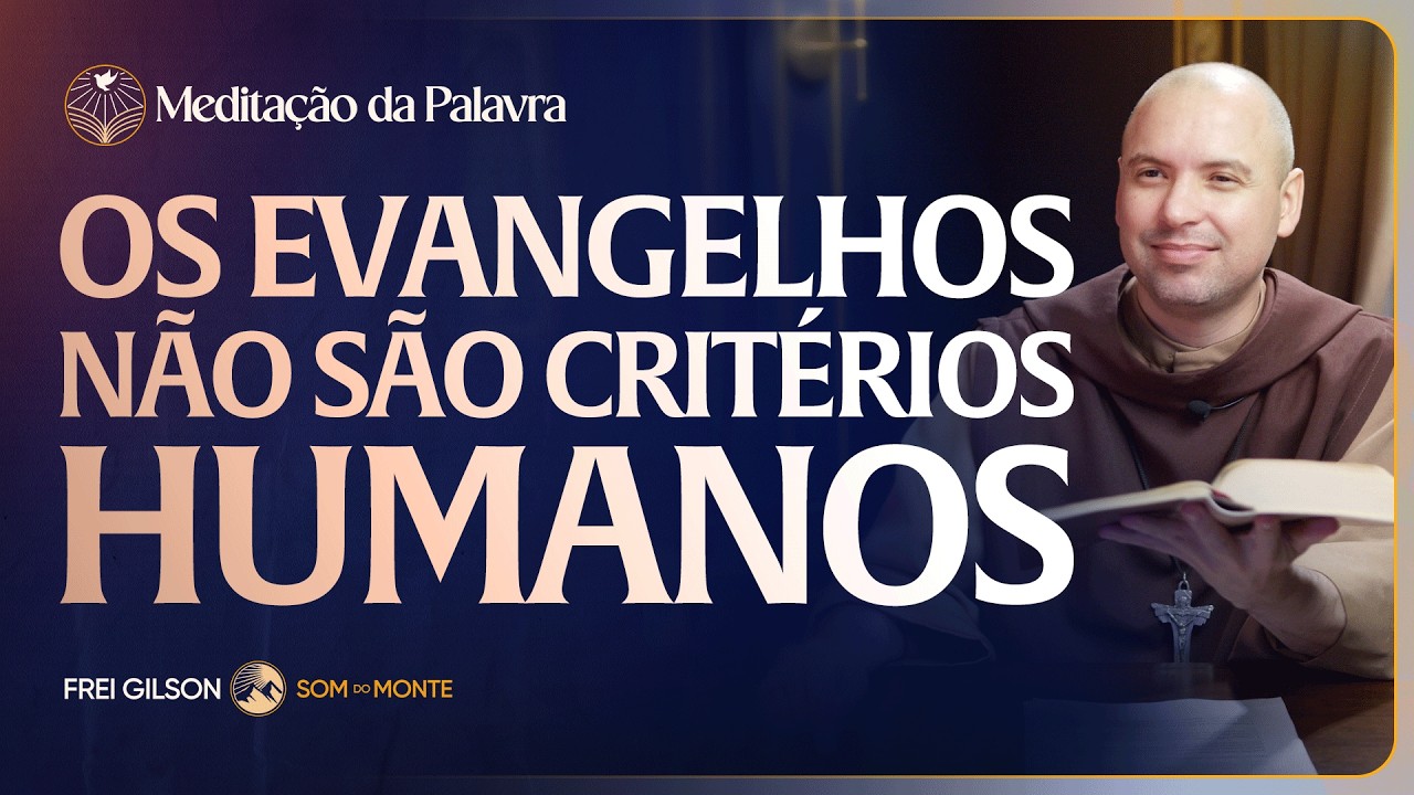 Os evangelhos não são critérios humanos | (Gálatas 1, 6-12) #2854 | Meditação da Palavra