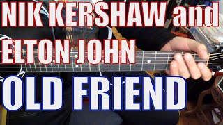 Nik Kershaw and Elton John - Old Friend - Guitar Tutorial