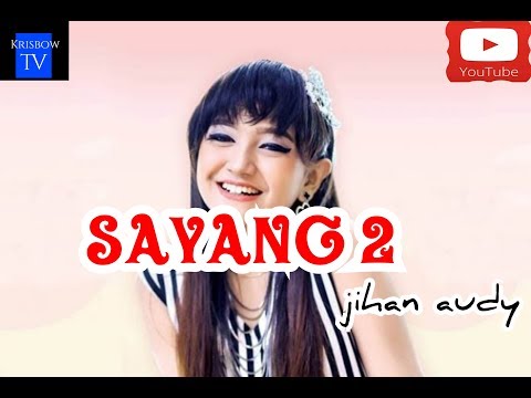 SAYANG -JIHAN AUDY (LIRIK LAGU) SAYANG -JIHAN AUDY (LIRIK LAGU)