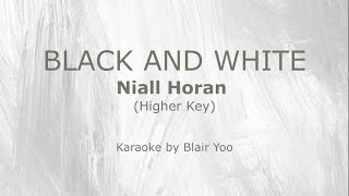 BLACK AND WHITE - Niall Horan (Higher Key Karaoke Ver.)