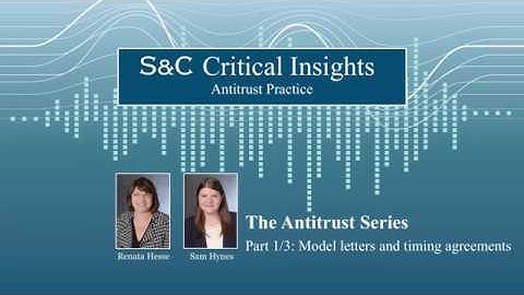 The Antitrust Series (1/3): Model letters and timing agreements