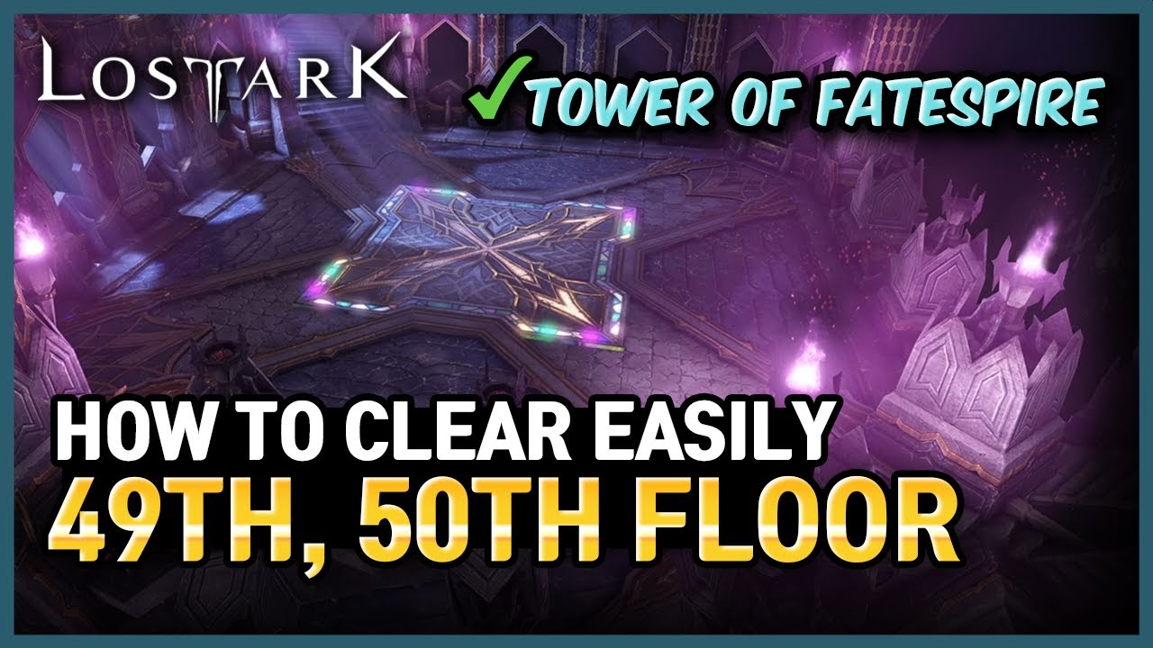 Lost Ark Tower of Fatespire 49th, 50th tips. Don't waste your time!