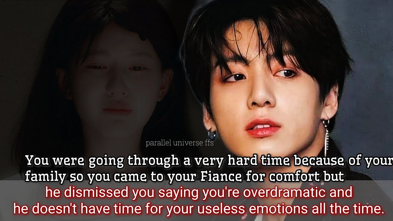 Вы переживали очень тяжелые времена из-за своей семьи, поэтому вы пришли к своему жениху...