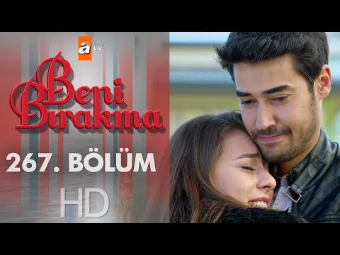 Beni Bırakma 267. Bölüm