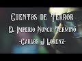 Cuentos de Terror - El imperio nunca terminó