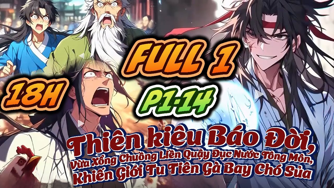FULL1|Thiên kiêu Báo Đời,Vừa Xổng Chuồng Liền Quậy Đục Nước Tông Môn,Khiến Giới Tu Tiên Gà Bay Ch...
