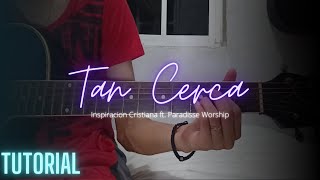 Video thumbnail of "Tan Cerca-Inspiración Cristiana ft. Paradise Worship-TUTORIAL"