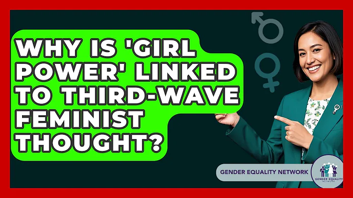 Why Is 'Girl Power' Linked To Third-Wave Feminist Thought? - Gender Equality Network