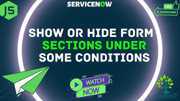 Show/Hide Form sections under some conditions | UI Policies | ServiceNow