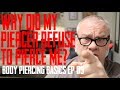 Why did my Piercer Refuse to Pierce Me? Body Piercing Basics EP 09