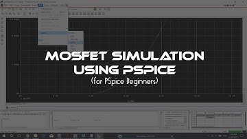 MOSFET Simulation Using PSpice (for PSpice Beginners)
