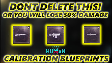 Once Human Calibration Blueprints! Dont Delete This Or You Will Regret It!