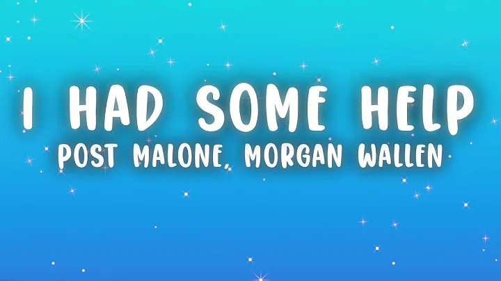 Post Malone - I Had Some Help (Lyrics) ft. Morgan Wallen