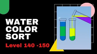 Water Color Sort - Super Solution of Levels 140 to 150 - GamePlay