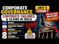 Corporate Governance Unit 5 | Lesson 7: Corporate Failures & Scams in India | Satyam, PNB, IL&FS