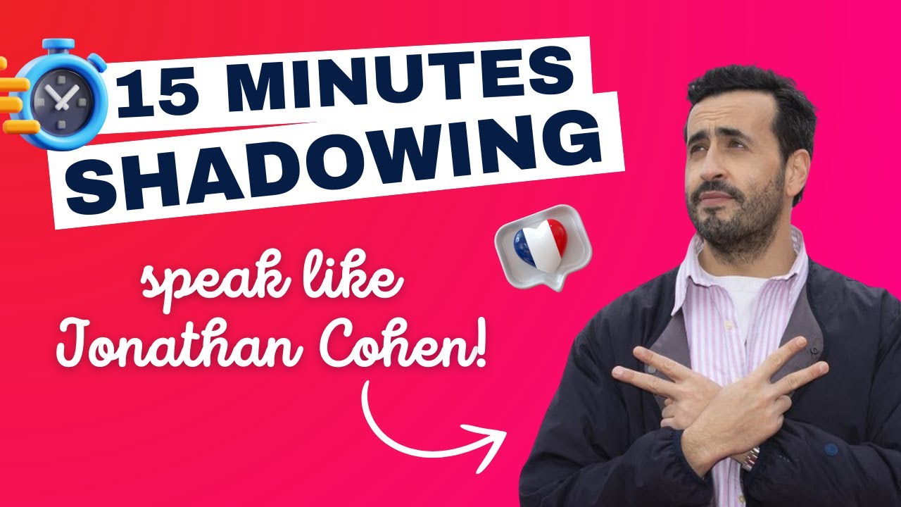 Learn French with Movies: Shadowing Practice with Jonathan Cohen (Intermediate B1-B2)