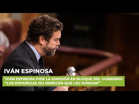 Iván Espinosa pide la dimisión en bloque del Gobierno: “Los españoles no merecen que les hundan”