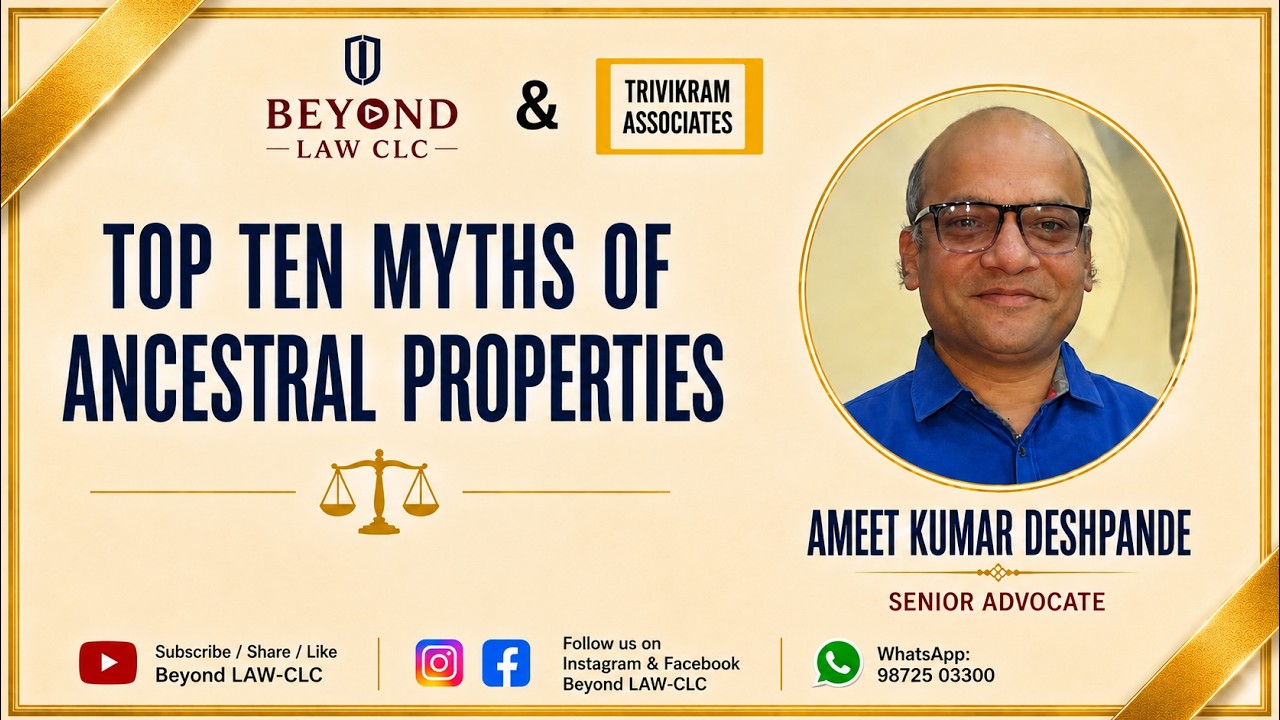 Thumbnail for Top Ten Myths of Ancestral Properties: Ameet Kumar Deshpande, Senior Advocate