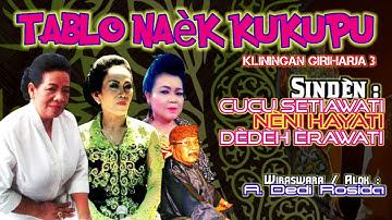 TABLO Naèk Kukupu - Kliningan Giriharja 3 || Cucu Setiawati, Nèni Hayati, Dèdèh Èrawati