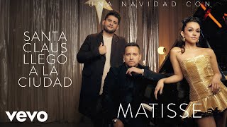 Matisse - Santa Claus Llegó a la Ciudad (Letra/Lyrics)