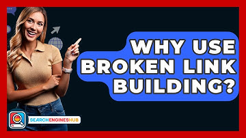 Why Use Broken Link Building? - SearchEnginesHub.com