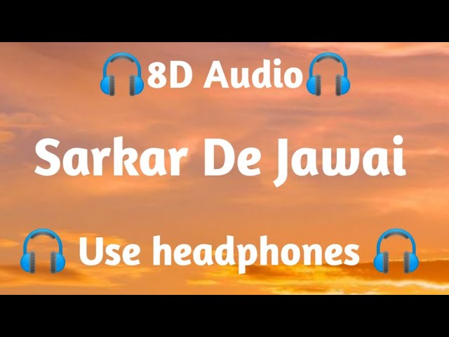 Sarkar De Jawai_(8D Audio)_|_Alfaaz_|_Baba KSD_|_ 8D Songs unlimited class=