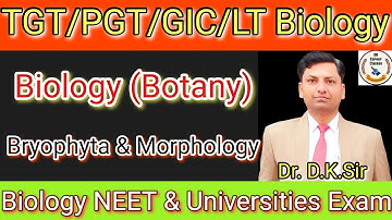 Biology Top 50 MCQ Bryophyta 01 For TGT,PGT,LT,GIC & University Exams  By D.K. Sir DK CAREER CLASSES