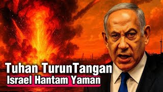 Tuhan Turun Tangan Israel Serang Yaman