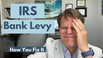 IRS Bank Levy: What You Need to Know / How to Fix it!
