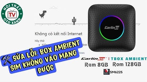 Cách Fix lỗi TBox Ambient Carlinkit nhận sim nhưng không vào được Internet || Bản chip SM6225