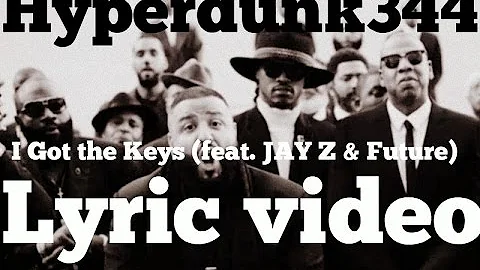 DJ Khaled -  I Got The Keys Ft. Jay Z & Future [Lyrics]