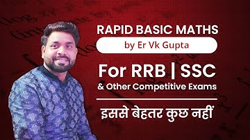 Rapid Maths | Basic Maths For RRB Group D & NPTC | SSC CGL, CHSL | Class 02 | BY Er V K Gupta Sir