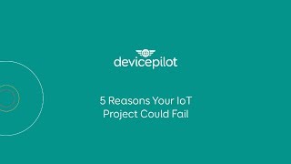 Webinar - Five Reasons Your IoT Project Could Fail