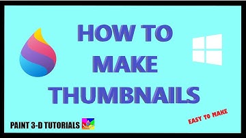 HOW TO MAKE THUMBNAILS | EASY TO MAKE | PAINT 3D | WINDOWS 10 | PAINT 3D TUTORIALS | SHIVIJ GROVER