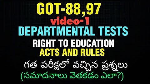 GOT-88,97 Departmental Tests|| Right to education acts and Rules | VIDEO-1