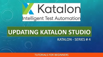 Katalon Studio #04 | Updating To New Version