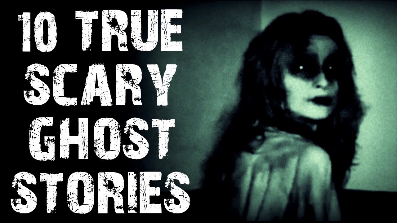 10 True Disturbing And Terrifying Ghost Horror Stories Scary Stories Youtube 