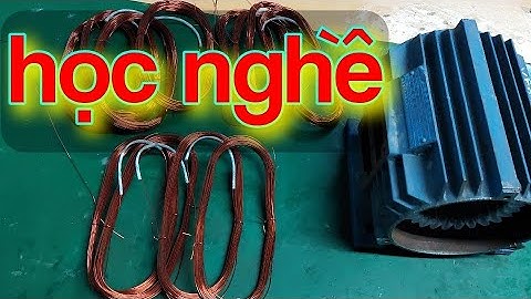 Học Nghề Quấn Động Cơ | Quấn Motor | Điện Nhà Quê