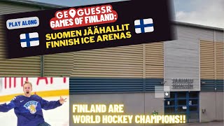 Finland are World Hockey Champions! - GeoGuessr Game: Suomen jäähallit  [PLAY ALONG]