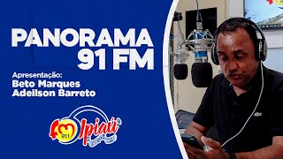 Panorama 91 FM (04/05/23) - Ipiaú FM [AO VIVO]..;