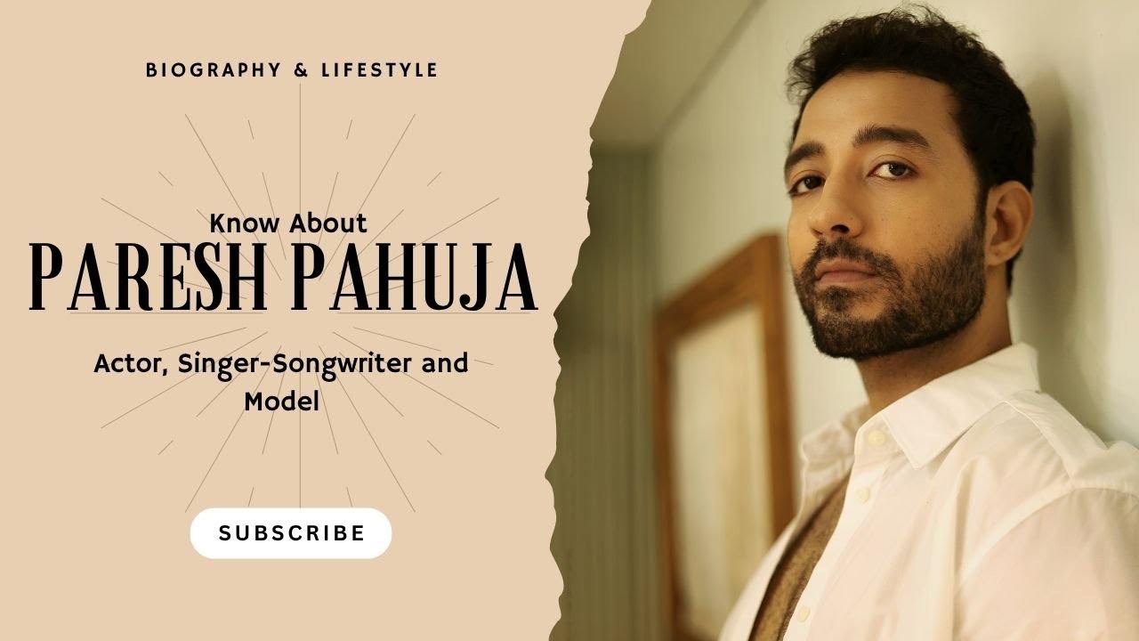 Prem R Pahuja Paresh Pahuja Biography | Actor & Singer | Tiger Zinda Hai, Tandav ...